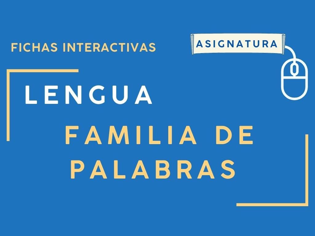 Fichas interactivas de lengua: Aprendizaje didáctico para la lengua española 22 Fichas interactivas de lengua sobre familia de palabras