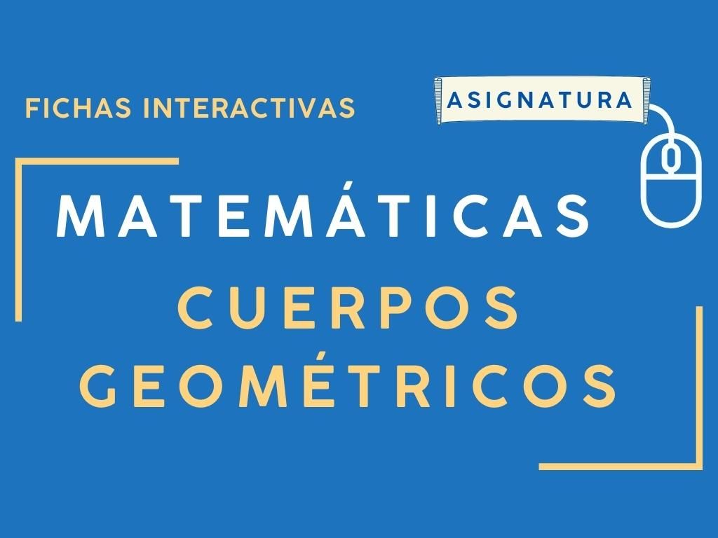 Fichas interactivas de matemáticas sobre cuerpos geométricos