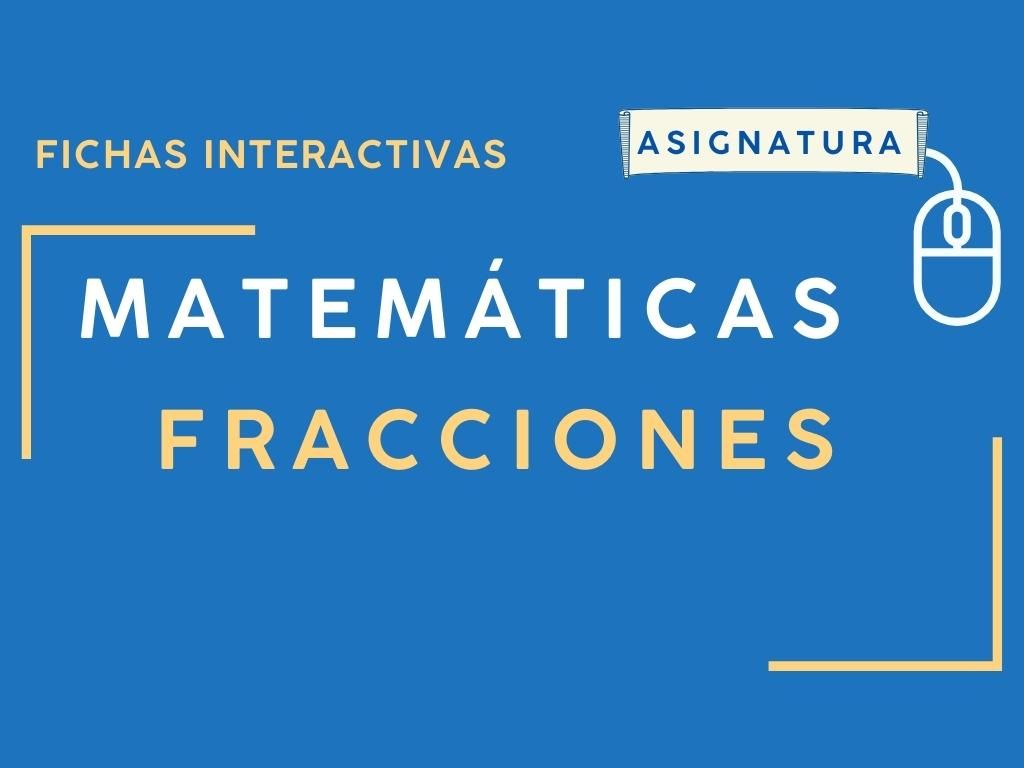 Fichas interactivas de matemáticas sobre fracciones