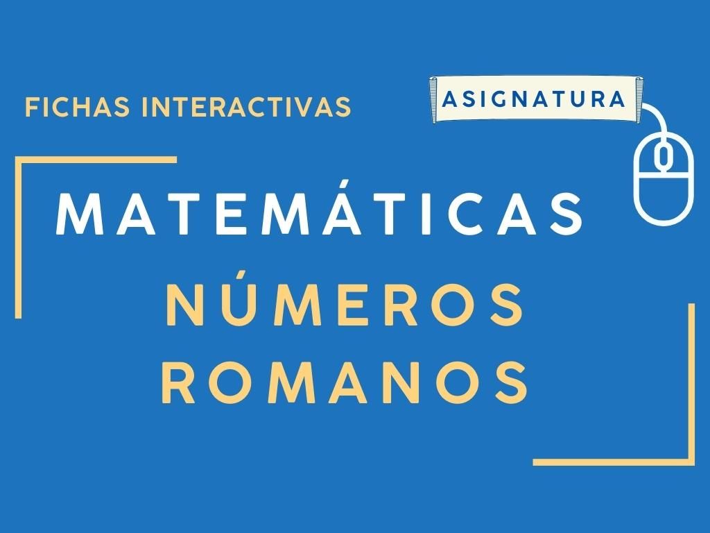 Fichas interactivas de matemáticas sobre números romanos