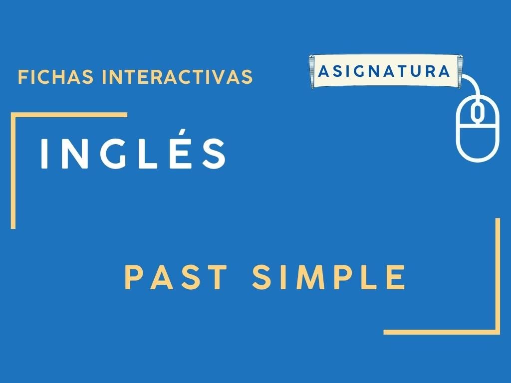 Fichas interactivas de inglés sobre past simple